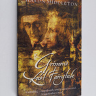 Haydn Middleton : Grimm's Last Fairytale - A Novel - pikkukuva 1