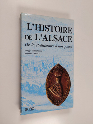 Philippe Dollinger : L' histoire de l'Alsace