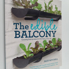 Alex Mitchell : The edible balcony : growing fresh produc... - pikkukuva 1