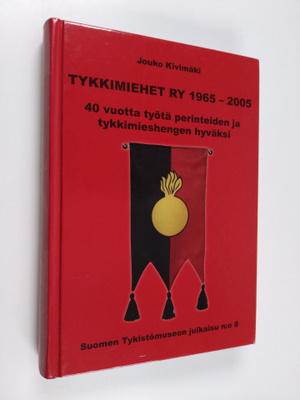 Jouko Kivimäki : Tykkimiehet ry 1965-2005 : 40 vuotta työ...