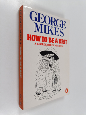 George Mikes : How to be a Brit