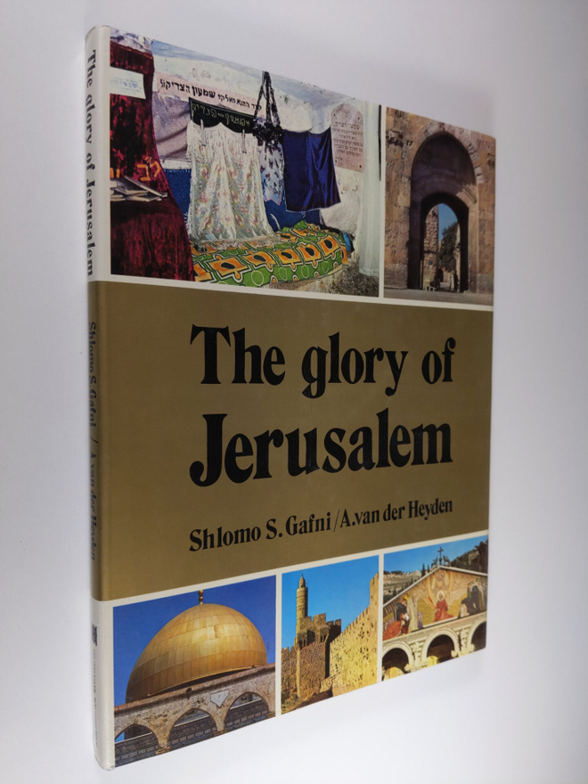 Shlomo S. Gafni ym. : The Glory of Jerusalem