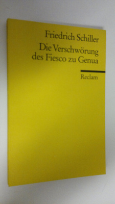 Friedrich Schiller : Die Verschwörung des Fiesco zu Genua