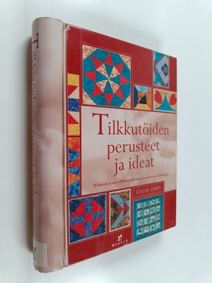 Celia Eddy : Tilkkutöiden perusteet ja ideat