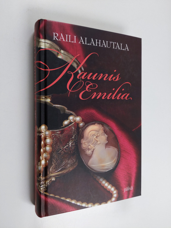 Raili Alahautala : Kaunis Emilia