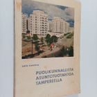 Unto Kanerva : Puolikunnallista asuntotuotantoa Tampereella - pikkukuva 1