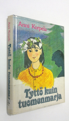 Anni Korpela : Tyttö kuin tuomenmarja