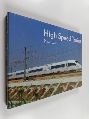 Peter Clark : High Speed Trains