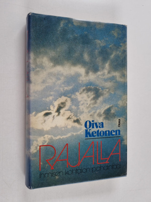 Oiva Ketonen : Rajalla : ihmisen kohtalon pohdintaa