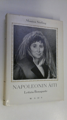 Monica Stirling : Napoleonin äiti Letizia Bonaparte