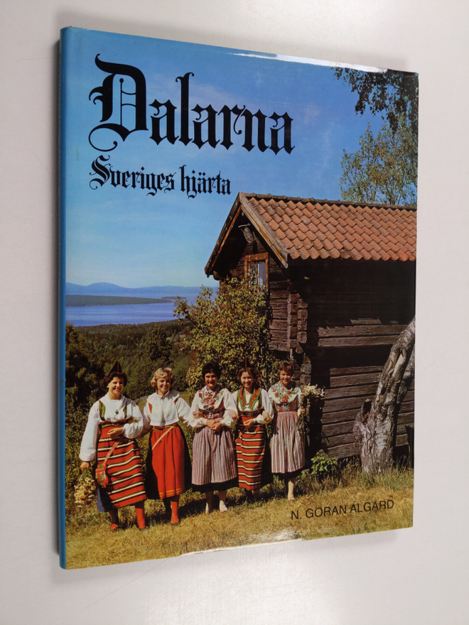 Göran Algård : Dalarna : - Sveriges hjärta