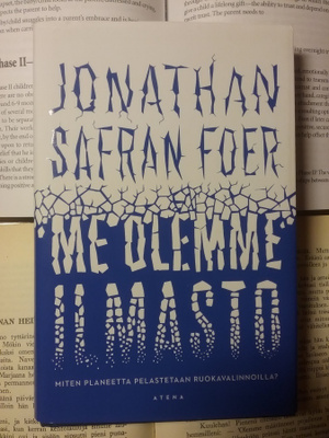 Jonathan Safran Foer - Me olemme ilmasto (sid.)