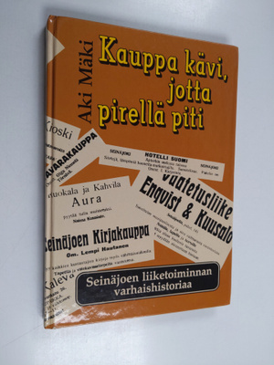 Aki Mäki : Kauppa kävi jotta pirellä piti : Seinäjoen lii...