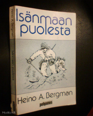 Heino A. Bergman ISÄNMAAN PUOLESTA ( 1 p. 1979) Sis.pk:t
