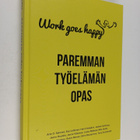 Work goes happy : Paremman työelämän opas - pikkukuva 1