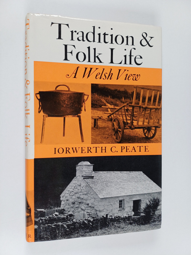 Iorwerth Cyfeiliog Peate : Tradition and folk life : a We...