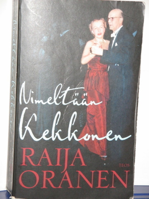 Raija Oranen : Nimeltään Kekkonen