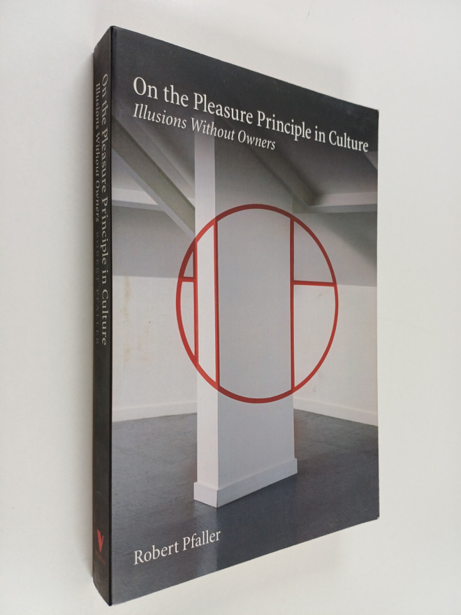 Robert Pfaller : On The Pleasure Principle In Culture - I...