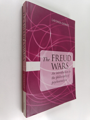 Lavinia Gomez : The Freud wars : an introduction to the p...