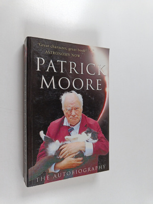 Patrick Moore : Patrick Moore - The Autobiography