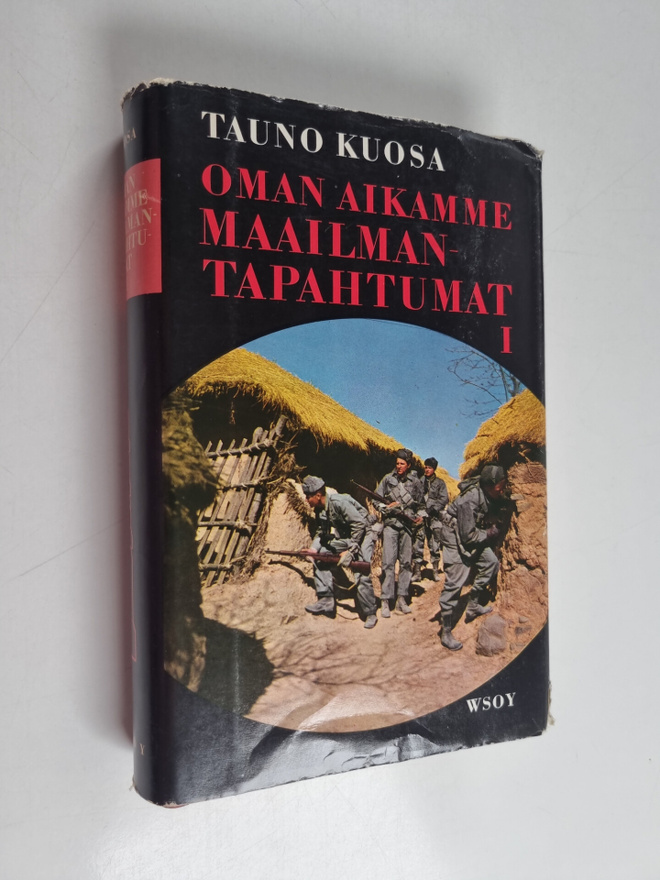 Tauno Kuosa : Oman aikamme maailmantapahtumat 1 :1945 -19...
