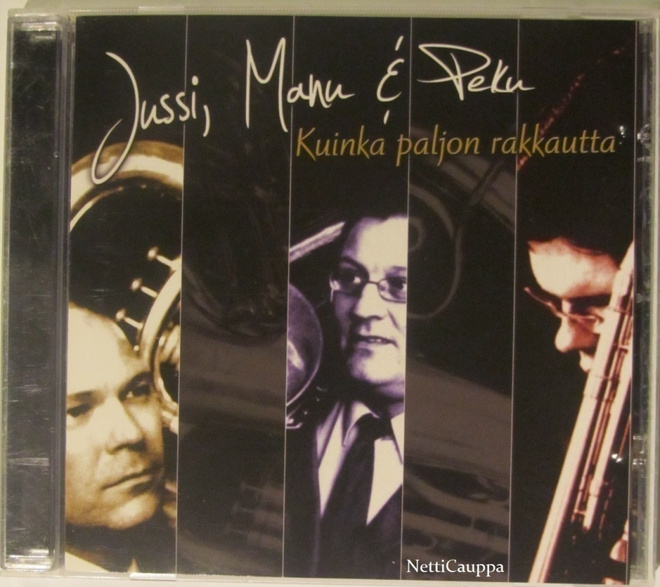 Jussi, Manu, Peku • Kuinka Paljon Rakkautta CD
