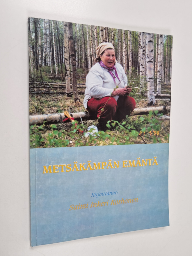 Saimi Inkeri Korhonen : Metsäkämpän emäntä (signeerattu, ...