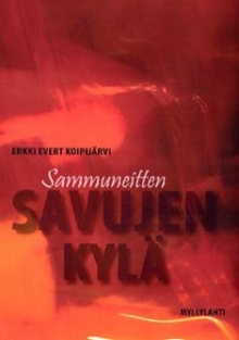 Erkki Koipijärvi - Sammuneitten savujen kylä