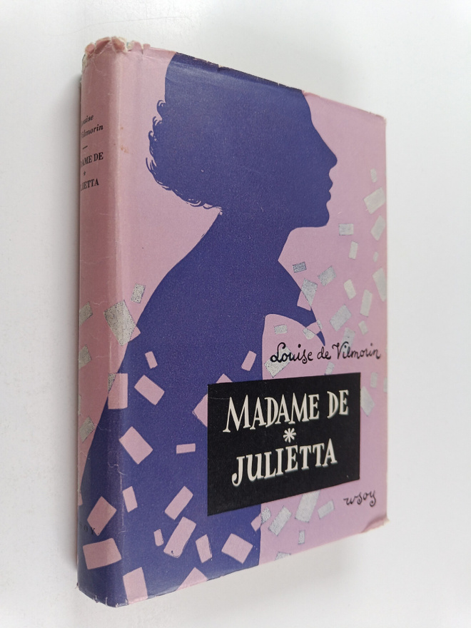 Louise de Vilmorin : Madame de Julietta
