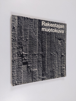 Pekka (teksti ) Lounela : Rakentajan muotokuva = Porträtt...