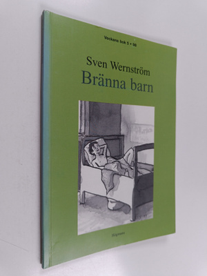Sven Wernström : Bränna barn : en självbiografisk roman :...