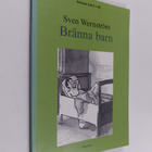 Sven Wernström : Bränna barn : en självbiografisk roman :... - pikkukuva 1