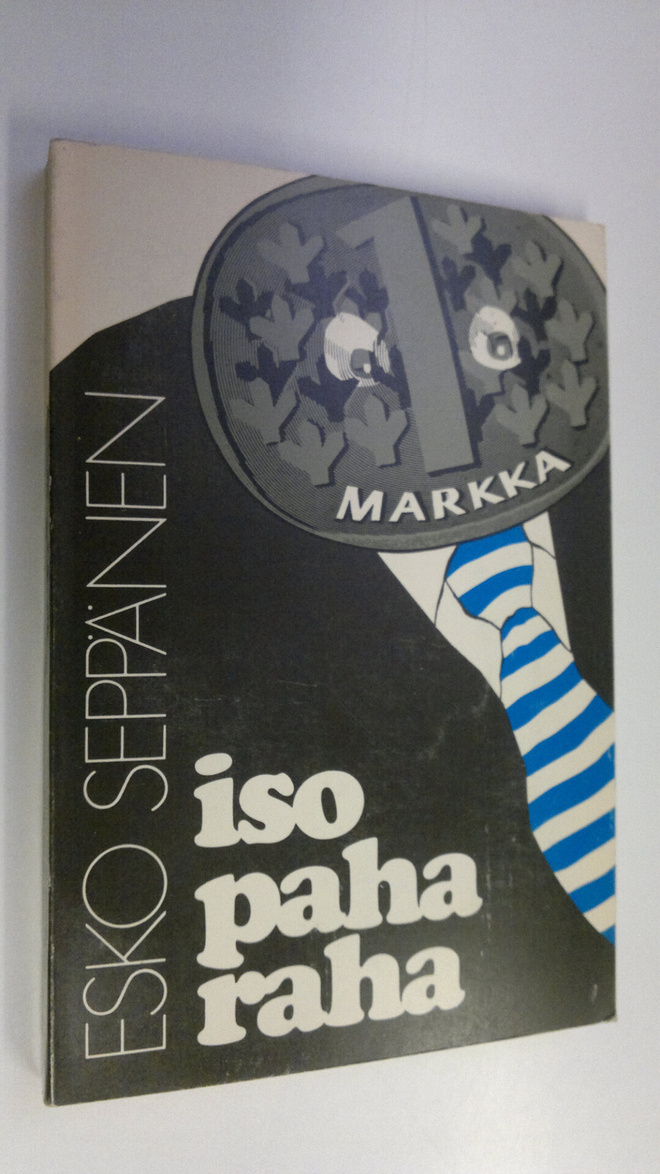 Esko Seppänen : Iso paha raha