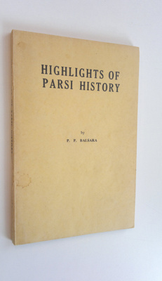P. P. Balsara : Highlights of Parsi History