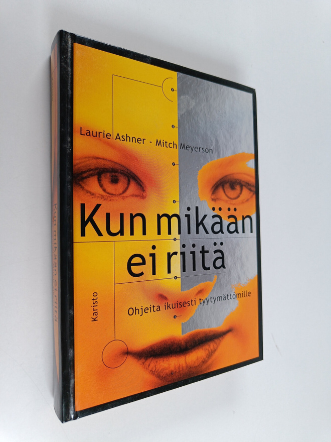 Laurie Ashner : Kun mikään ei riitä : ohjeita ikuisesti t...