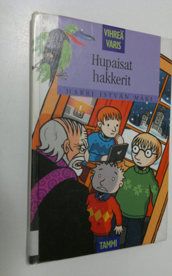 Harri Istvan Mäki : Hupaisat hakkerit