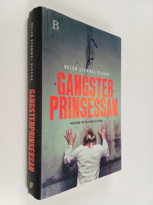 Helen Stommel Olsson : Gangsterprinsessan