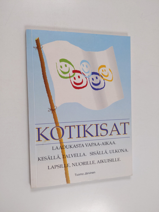 Tuomo Järvinen : Kotikisat : laadukasta vapaa-aikaa, kesä...
