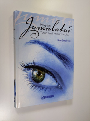 Tom Lundberg : Nykyajan jumalatar : tunne itsesi, ymmärr...