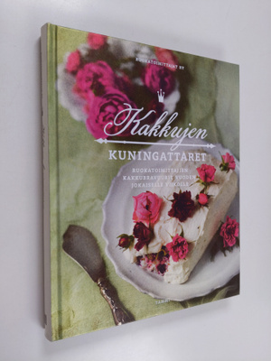 Kakkujen kuningattaret : Ruokatoimittajien kakkubravuurit...
