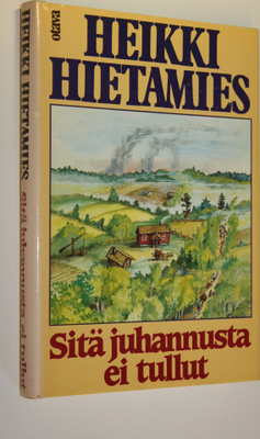 Heikki Hietamies : Sitä juhannusta ei tullut (signeerattu)
