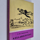 Fedor Mihajlovic Dostoevskij : Kellariloukko - pikkukuva 1