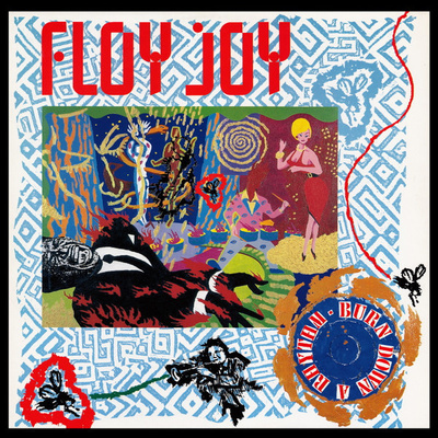 Floy Joy - Burn Down A Rhythm 12”