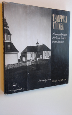 Eeva Ojanen : Temppeli korkea : Nurmijärven kirkon kaksi ...