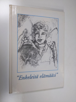 "Enkeleitä elämääsi"