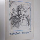 "Enkeleitä elämääsi" - pikkukuva 1