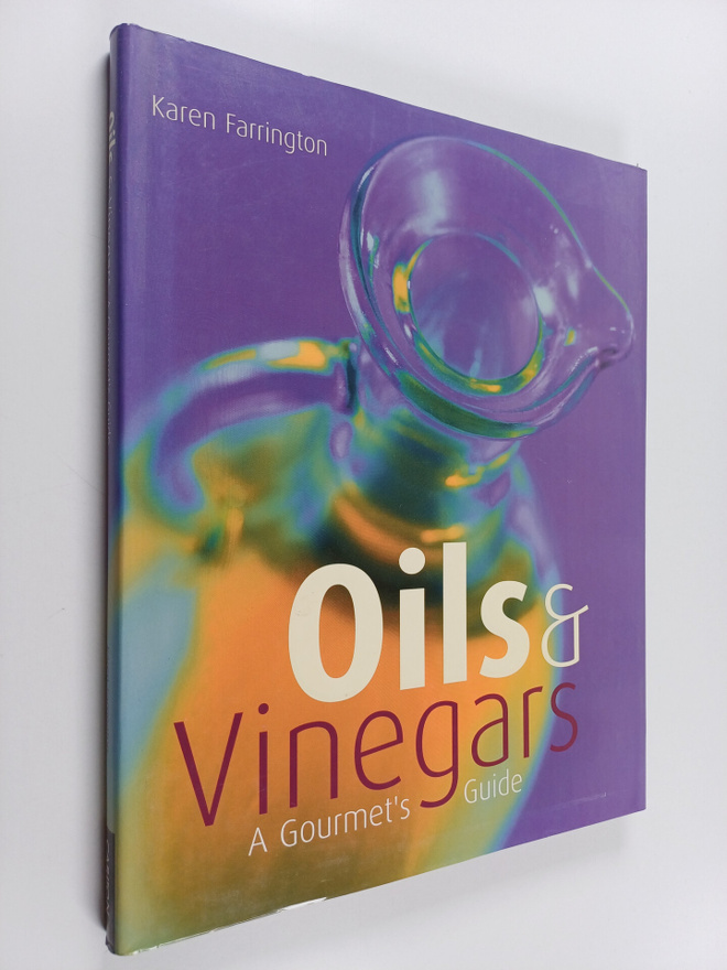 Karen Farrington : Oils & Vinegars - A Gourmet's Guide