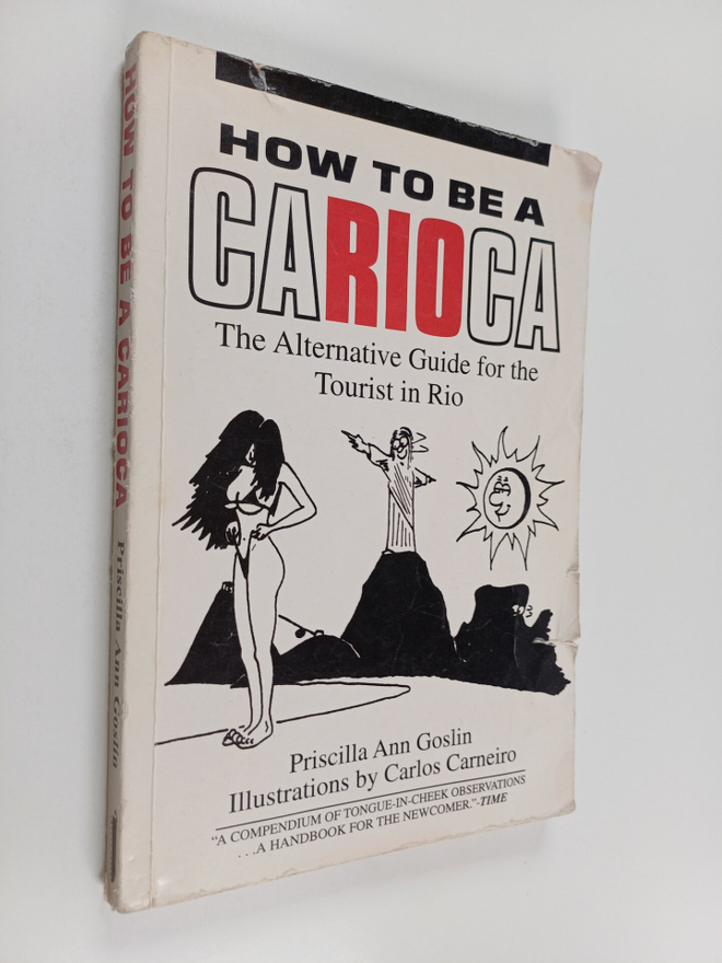 Priscilla Ann Goslin : How to be a Carioca - The Alternat...