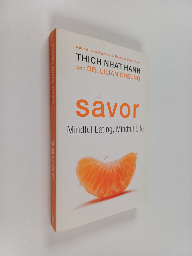 Thich Nhat Hanh ym. : Savor : Mindful Eating, Mindful Life