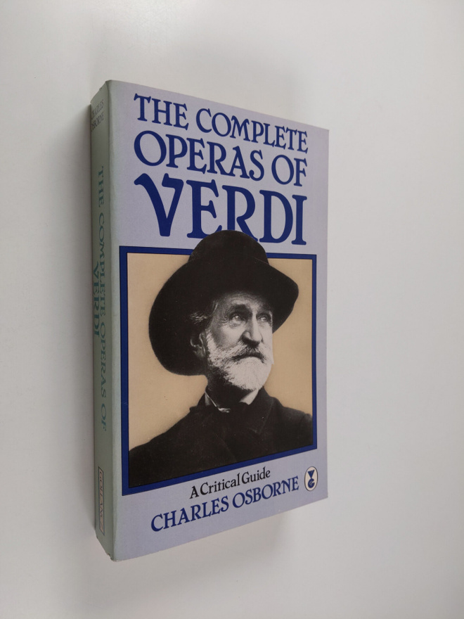 Charles Osborne : The complete operas of Verdi